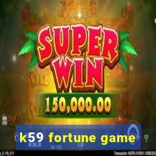 k59 fortune game